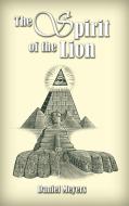 The Spirit of the Lion di Daniel Meyers edito da AUTHORHOUSE