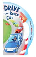 Drive The Race Car edito da Chronicle Books
