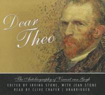Dear Theo: The Autobiography of Vincent Van Gogh di Irving Stone edito da Blackstone Audiobooks