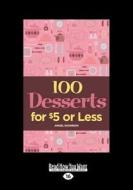 100 Desserts for $5 or Less (Large Print 16pt) di Meredith Baird, Angel Shannon edito da READHOWYOUWANT