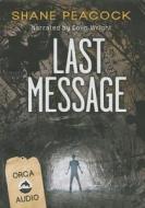 Last Message di Shane Peacock edito da Orca Book Publishers