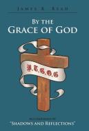 By the Grace of God di James R. Read edito da Inspiring Voices