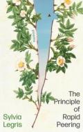 The Principle Of Rapid Peering di Sylvia Legris edito da Little, Brown Book Group