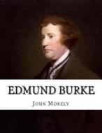 Edmund Burke di John Morely edito da Createspace