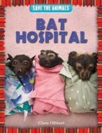 Bat Hospital di Clare Hibbert edito da PowerKids Press