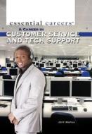 A Career in Customer Service and Tech Support di Jeff Mapua edito da ROSEN PUB GROUP