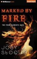 Marked by Fire di Josy Stoque edito da Brilliance Audio