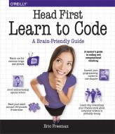 Head First Learn to Code di Eric Freeman edito da O'Reilly UK Ltd.