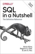 SQL In A Nutshell di Kevin Kline, Regina O. Obe, Leo S. Hsu edito da O'Reilly Media, Inc, USA