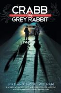 Crabb & the Grey Rabbit di Jacqui Welham, Mike Welham edito da Xlibris