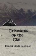 Creatures of the Clan di Doug Goodman, Linda Goodman edito da Createspace