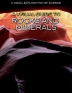 A Visual Guide to Rocks and Minerals di Diana Malizia edito da Rosen Young Adult