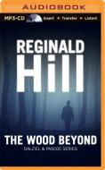 The Wood Beyond di Reginald Hill edito da Audible Studios on Brilliance