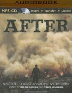 After: Nineteen Stories of Apocalypse and Dystopia di Ellen Datlow (Editor), Terri Windling (Editor) edito da Audible Studios on Brilliance