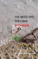 The Weed and the Crab in Danger! di Noah Daniel Kinuthia Hoffman edito da Createspace