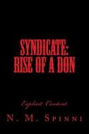Syndicate: Rise of a Don di N. M. Spinni edito da Createspace