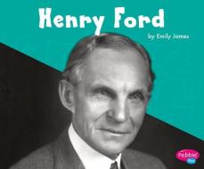 Henry Ford di Emily James edito da CAPSTONE PR