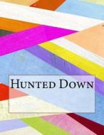 Hunted Down di Charles Dickens edito da Createspace