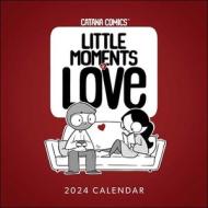 Catana Comics: Little Moments Of Love 2024 Wall Calendar di Catana Chetwynd edito da Andrews McMeel Publishing