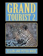 Grand Tourist 2 di Ellen Boer, Peter Boer edito da Xlibris US