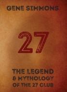 27 di Gene Simmons edito da Random House LCC US