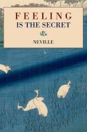 Feeling Is the Secret di Neville edito da MARTINO FINE BOOKS