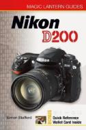 Magic Lantern Guides(r) Nikon D200 di Simon Stafford edito da Lark Books (NC)