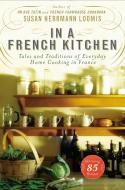 In a French Kitchen di Susan Herrmann Loomis edito da Gotham Books