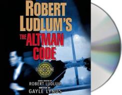 Robert Ludlum's the Altman Code: A Covert-One Novel di Gayle Lynds, Robert Ludlum edito da MacMillan Audio