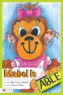 Mabel Is Able di Beth Evans Caldwell edito da Tate Publishing & Enterprises