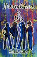 Daughters Of Isis di Missie Davis edito da America Star Books
