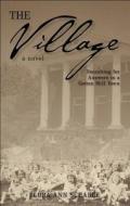 The Village di Flora Ann Scearce edito da Tate Publishing & Enterprises