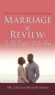 Marriage in Review: It All Starts With You: Strong Sisters of Strength Ministries presents.... di Cecilia Wilson Smith edito da XULON PR