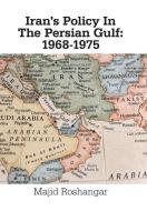 Iran's Policy In The Persian Gulf di Roshangar Majid Roshangar edito da Xlibris US