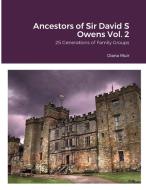 Ancestors Of Sir David S Owens Vol. 2 di Diana Muir edito da Lulu.com