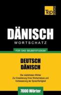 Danischer Wortschatz Fur Das Selbststudium - 7000 Worter di Andrey Taranov edito da T&p Books