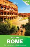 Discover Rome 2018 di Lonely Planet, Duncan Garwood edito da Lonely Planet