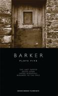 Barker: Plays Five di Howard Barker edito da Oberon Books Ltd