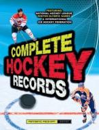 Complete Hockey Records di Dan Diamond, Eric Zweig edito da Carlton Publishing Group