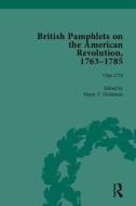 British Pamphlets On The American Revolution, 1763-1785, Part I di Harry T. Dickinson edito da Taylor & Francis Ltd