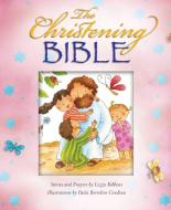 The Christening Bible (Pink) di Lizzie Ribbons, Paola Bertolini Grudina edito da Authentic Lifestyle