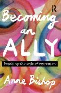 Becoming An Ally di Anne Bishop edito da Allen & Unwin