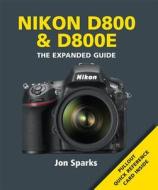 Nikon D800 & D800e di Jon Sparks edito da Ae Publications