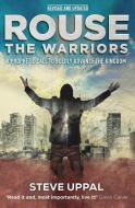 Rouse the Warriors di Steve Uppal edito da Instant Apostle