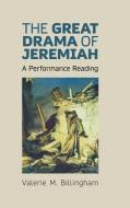 The Great Drama of Jeremiah di Valerie M Billingham edito da Sheffield Phoenix Press Ltd
