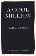 A Cool Million di Nathanael West edito da Woolf Haus Publishing