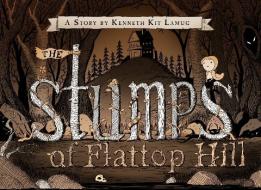 The Stumps of Flattop Hill di Kenneth Kit Lamug edito da ONE PEACE BOOKS