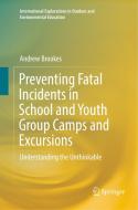 Preventing Fatal Incidents in School and Youth Group Camps and Excursions di Andrew Brookes edito da Springer International Publishing
