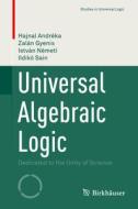 Universal Algebraic Logic di Hajnal Andréka, Ildikó Sain, István Németi, Zalán Gyenis edito da Springer International Publishing