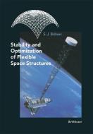 Stability and Optimization of Flexible Space Structures di S. J. Britvec edito da Birkhäuser Basel